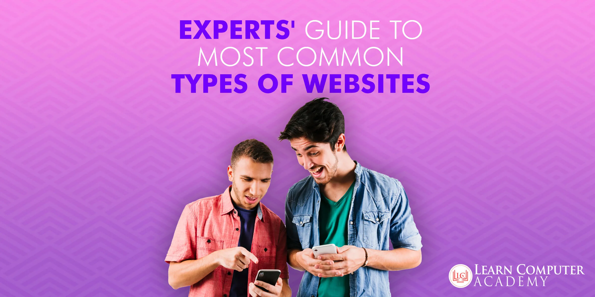 Experts' guide to most common types of websites